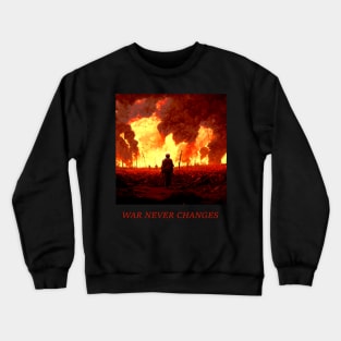 War never changes Crewneck Sweatshirt